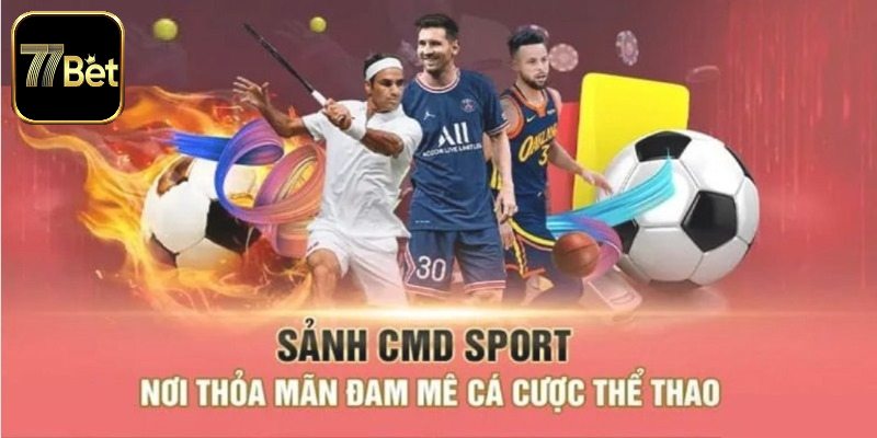 Lý do sảnh thể thao CMD thu hút