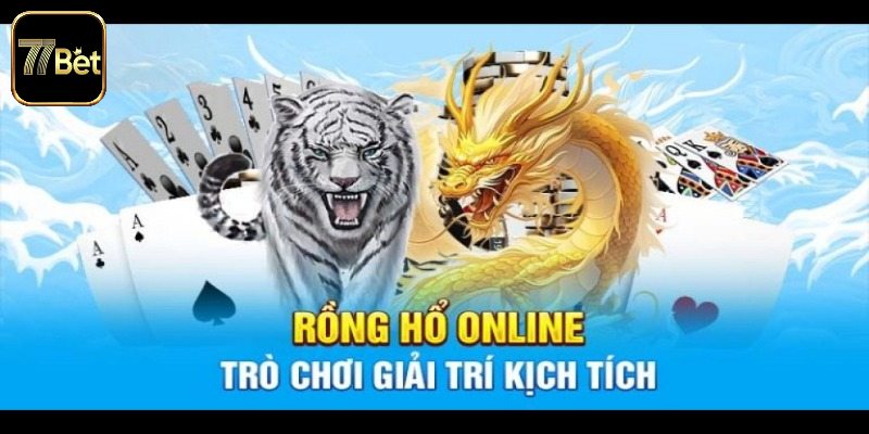 Trải nghiệm Rồng Hổ thú vị
